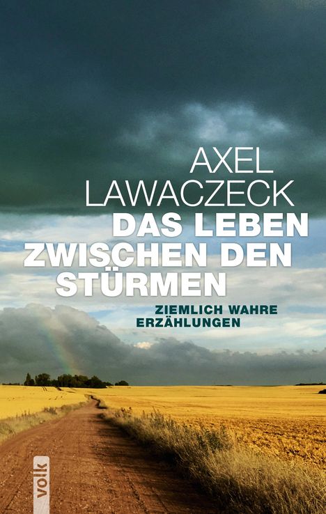Axel Lawaczeck: Das Leben zwischen den Stürmen, Buch