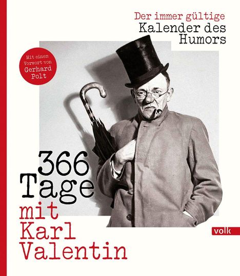 "366 Tage mit Karl Valentin." "Der immer gültige Kalender des Humors." Mann mit Zylinder und Regenschirm.