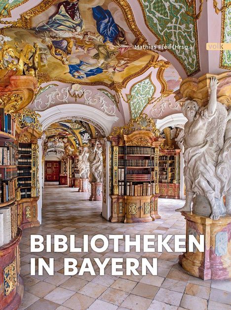 "BIBLIOTHEKEN IN BAYERN" in weißem Text. Prachtvolle Barock-Bibliothek mit verzierten Decken und Skulpturen.