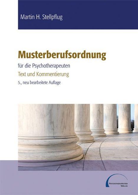 Text: "Martin H. Stellpflug. Musterberufsordnung für die Psychotherapeuten. Text und Kommentierung. 5., neu bearbeitete Auflage." Darunter Säulen in einem Gebäude und ein Logo unten rechts.