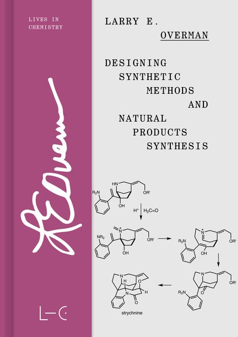 Larry E. Overman: Designing Synthetic Methods and Natural Products Synthesis, Buch