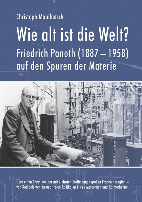 "Wie alt ist die Welt?" von Christoph Maulbetsch: Friedrich Paneth, Chemiker, Laborumgebung mit Apparaten.