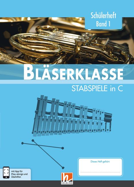 Schülerheft Band 1. Bläserklasse Stabspiele in C. Abbildung eines Xylophons und zweier Schlägel. Logo unten rechts.