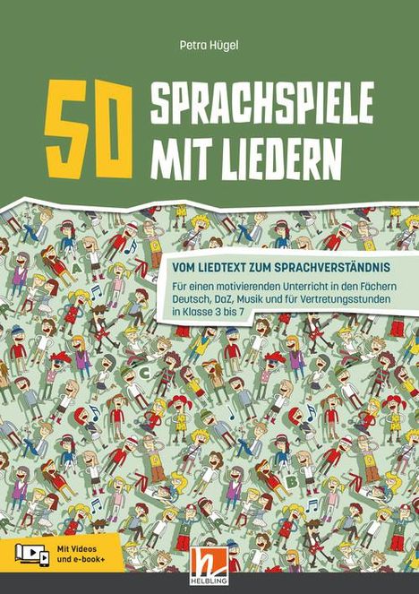 Petra Hügel: 50 Sprachspiele mit Liedern. Vom Liedtext zum Sprachverständnis in Klasse 3 bis 7. Bunte Menschen und Noten.