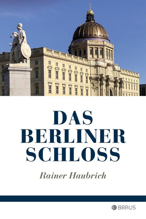 Rainer Haubrich: Das Berliner Schloss, Buch