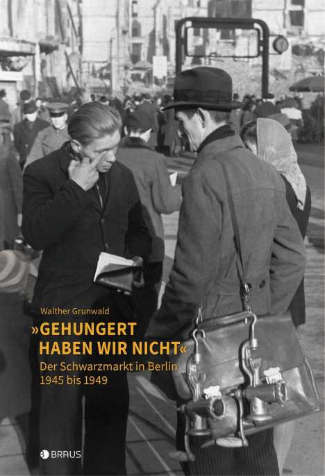 Walther Grunwald: "Gehungert haben wir nicht", Buch