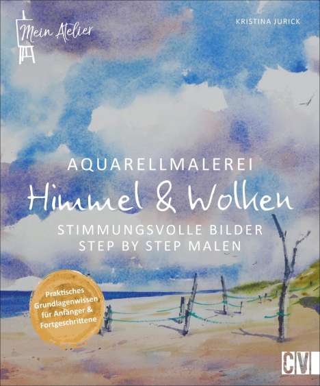 Kristina Jurick: Mein Atelier Aquarellmalerei - Himmel &amp; Wolken, Buch