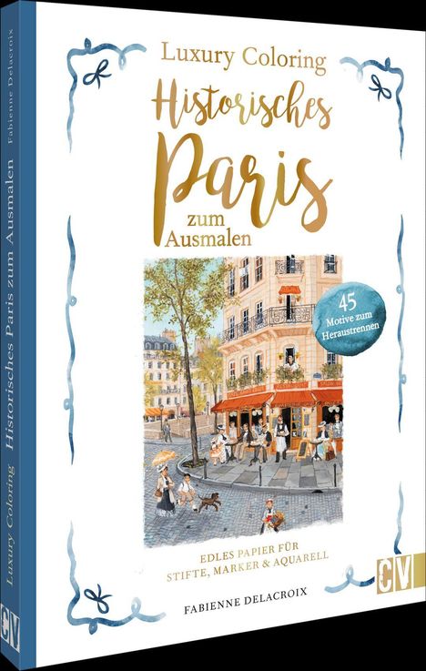 Buchtitel: "Historisches Paris zum Ausmalen", Illustration eines Pariser Straßencafés, elegante Personen flanieren.