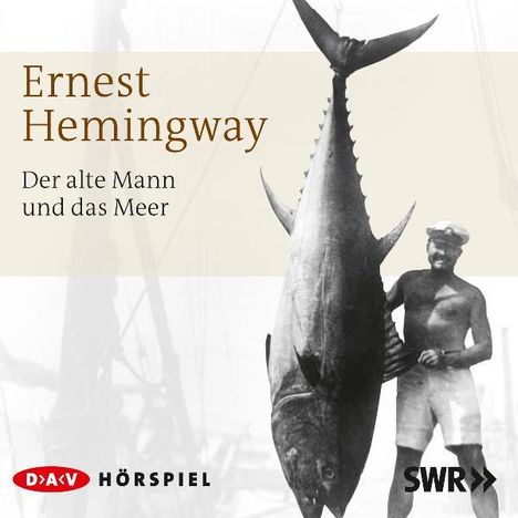 Ernest Hemingway: Der alte Mann und das Meer, CD
