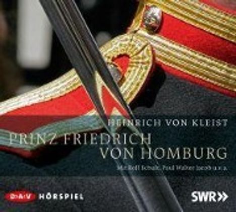 Heinrich von Kleist: Prinz Friedrich von Homburg, 2 CDs