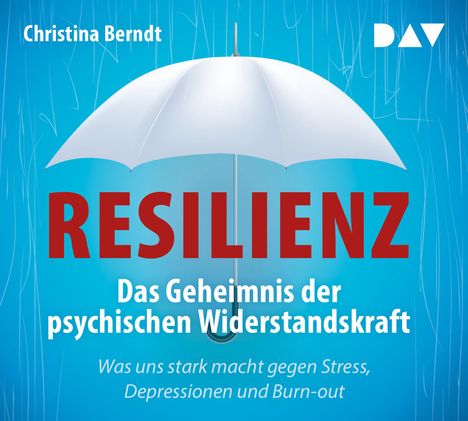 Christina Berndt: Resilienz. Das Geheimnis der psychischen Widerstandskraft, 4 CDs