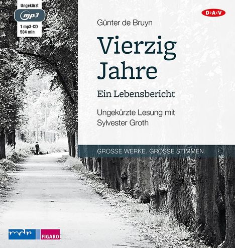 Günter de Bruyn: Vierzig Jahre. Ein Lebensbericht, MP3-CD