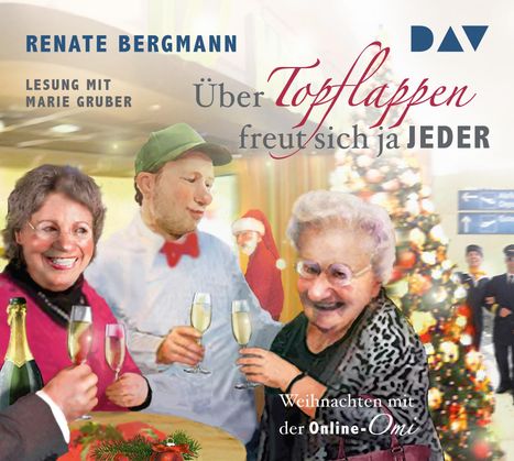Renate Bergmann: Über Topflappen freut sich ja jeder, 2 CDs
