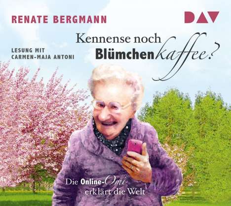 Renate Bergmann: Kennense noch Blümchenkaffee? Die Online-Omi erklärt die Welt, CD