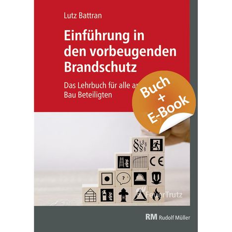 Lutz Battran: Einführung in den vorbeugenden Brandschutz - mit E-Book (PDF), Buch