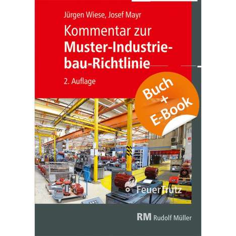 Josef Mayr: Kommentar zur Muster-Industriebau-Richtlinie - mit E-Book (PDF), Buch