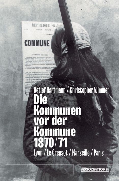 Detlef Hartmann: Hartmann, D: Kommunen vor der Kommune 1870/71, Buch