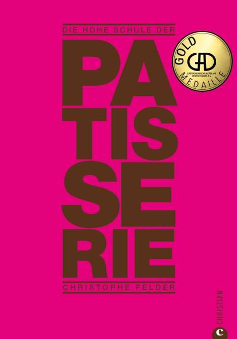 Christophe Felder: Die hohe Schule der Patisserie, Buch