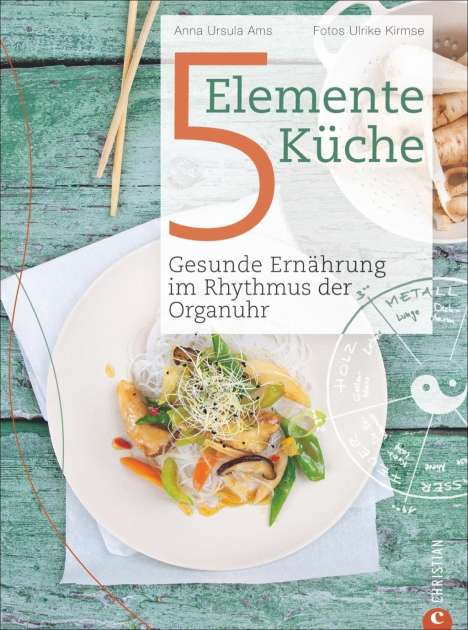 Anna Ursula Ams: Ams, A: 5 Elemente Kochbuch: Gesunde Ernährung, Buch