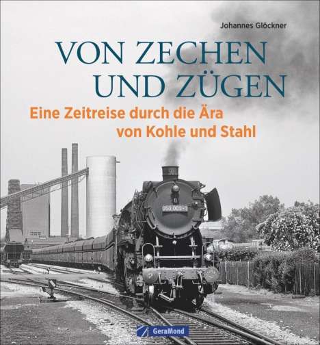 Johannes Glöckner: Glöckner, J: Von Zechen und Zügen, Buch