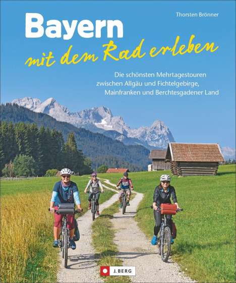 Thorsten Brönner: Bayern mit dem Rad erleben, Buch