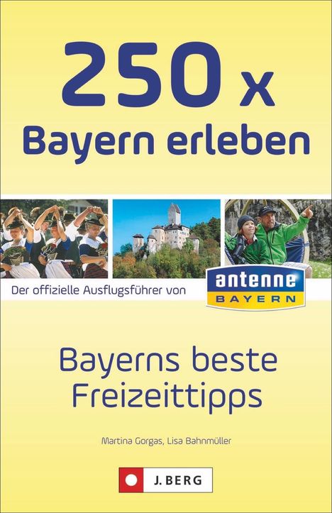 Lisa Bahnmüller: 250 x Bayern erleben, Buch