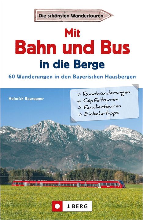 Heinrich Bauregger: Mit Bahn und Bus in die Berge, Buch