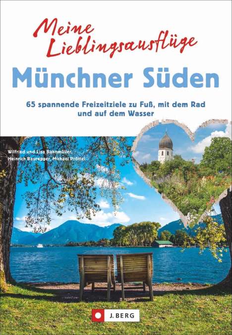 Wilfried Bahnmüller: Meine Lieblingsausflüge Münchner Süden, Buch
