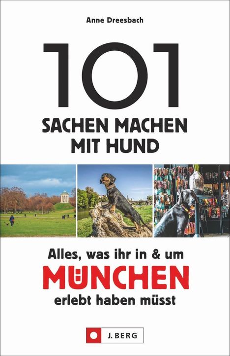 Anne Dreesbach: 101 Sachen machen mit Hund - Alles, was ihr in &amp; um München erlebt haben müsst, Buch