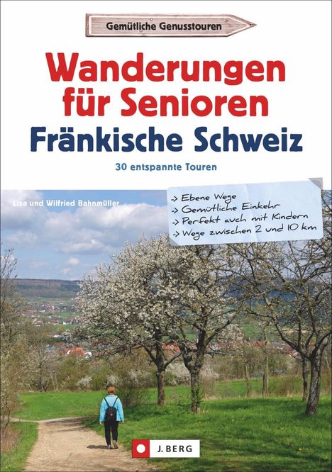 Wilfried Und Lisa Bahnmüller: Wanderungen für Senioren Fränkische Schweiz, Buch