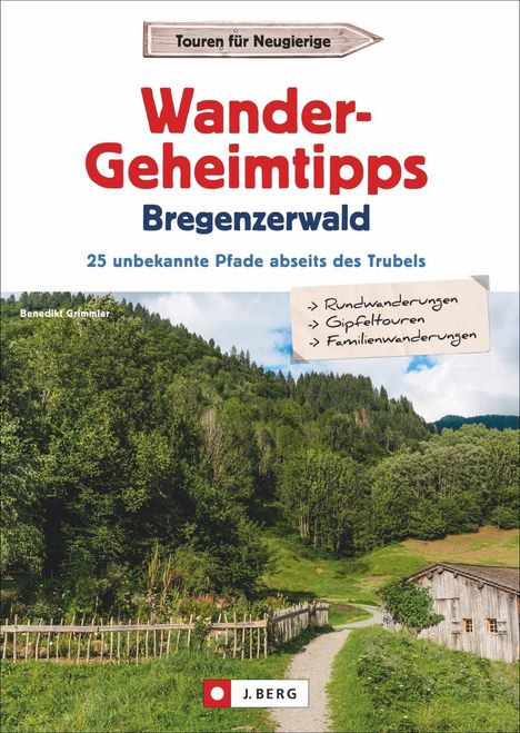 Benedikt Grimmler: Wander-Geheimtipps Bregenzerwald, Buch