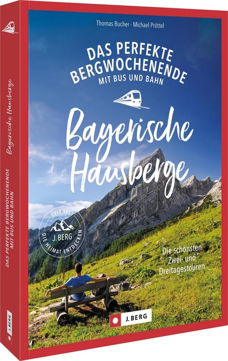 Thomas Bucher: Das perfekte Bergwochenende mit Bus und Bahn in den Bayerischen Hausbergen, Buch