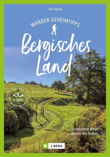 Udo Haafke: Wander-Geheimtipps Bergisches Land, Buch