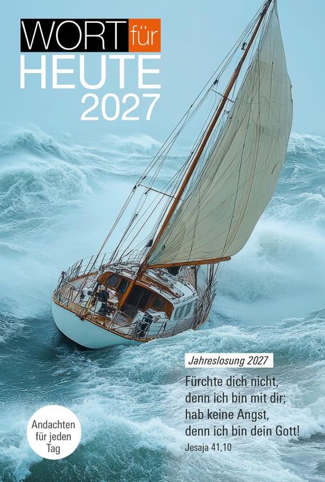 Text: "WORT für HEUTE 2027", "Andachten für jeden Tag", "Jahreslosung 2027", Zitat Jesaja 41,10. Ein Segelboot kämpft in stürmischer See.