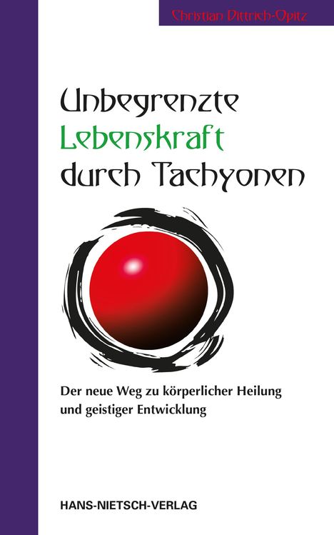 Christian Dittrich-Opitz: Unbegrenzte Lebenskraft durch Tachyonen, Buch