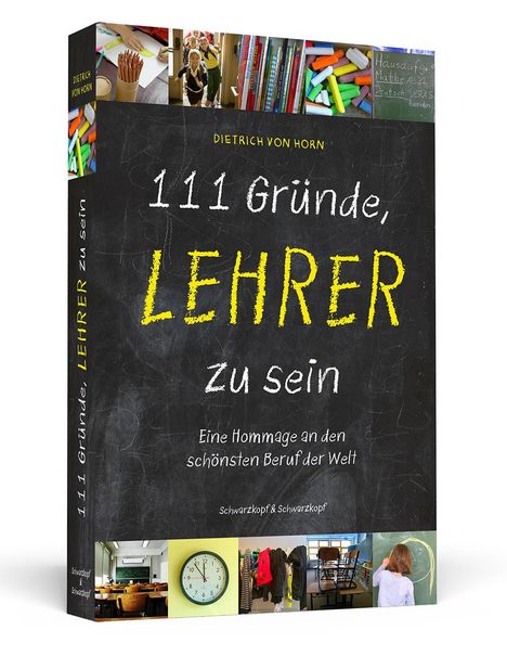 Dietrich von Horn: 111 Gründe, Lehrer zu sein, Buch