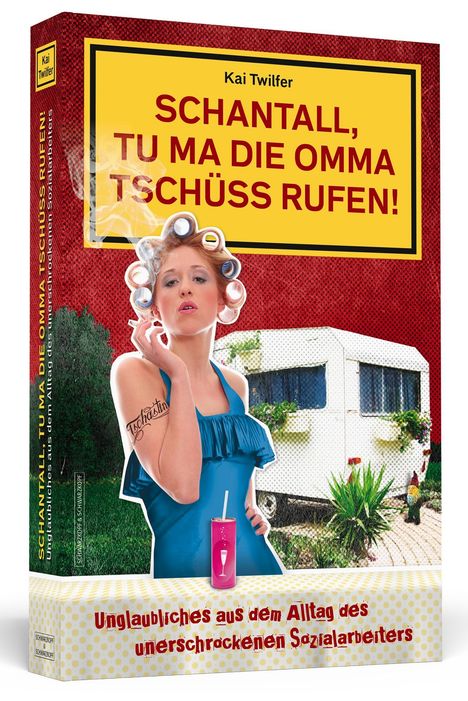 Kai Twilfer: Schantall, tu ma die Omma Tschüss rufen!, Buch