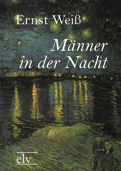 Ernst Weiß: Männer in der Nacht, Buch