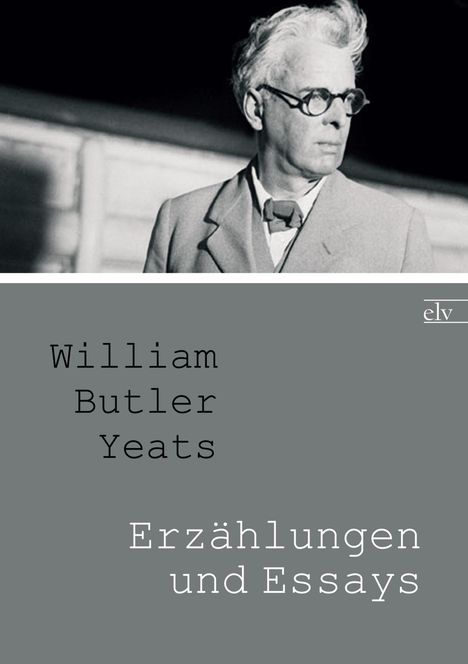 William Butler Yeats: Erzählungen und Essays, Buch