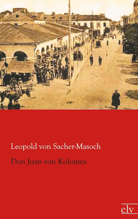 Leopold von Sacher-Masoch: Don Juan von Kolomea, Buch