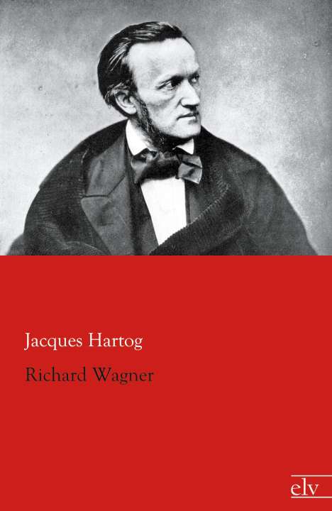 Jacques Hartog: Richard Wagner, Buch