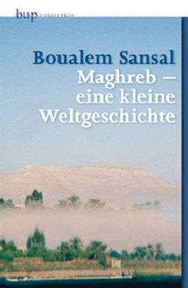 Boualem Sansal: Maghreb - eine kleine Weltgeschichte, Buch