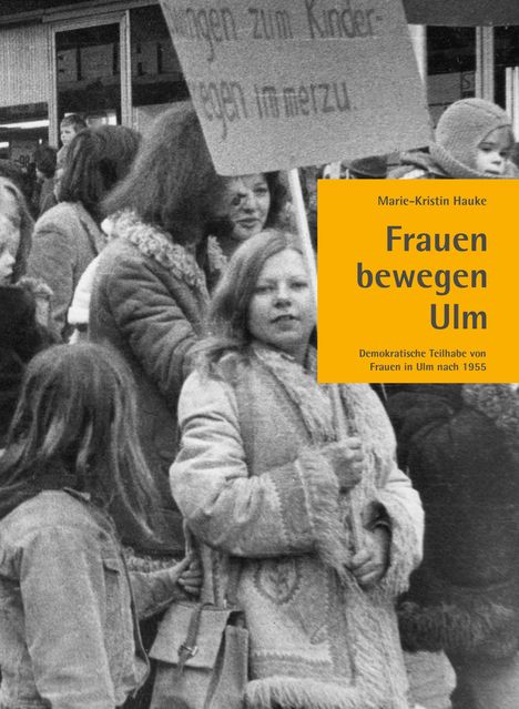 Marie-Kristin Hauke: Hauke, M: Frauen bewegen Ulm, Buch