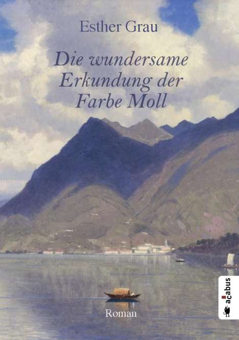 Esther Grau: Die wundersame Erkundung der Farbe Moll, Buch