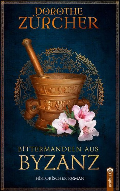 Dorothe Zürcher: Bittermandeln aus Byzanz, Buch