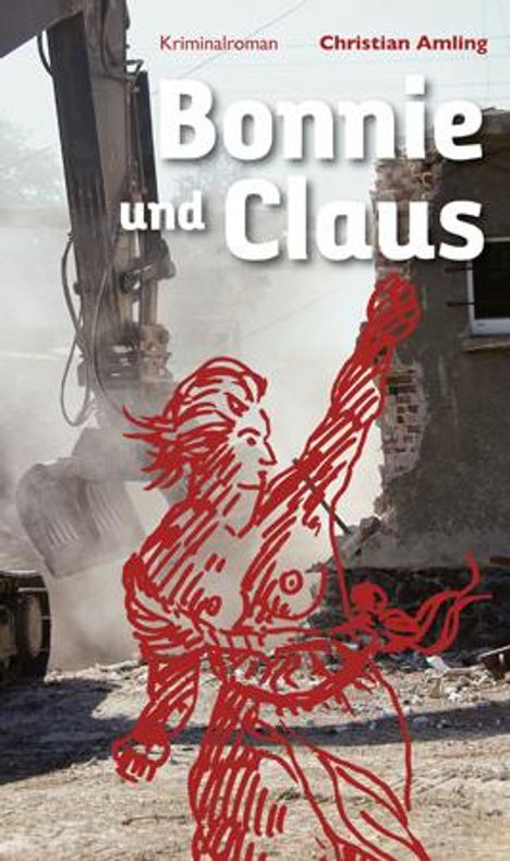 Christian Amling: Bonnie und Claus, Buch