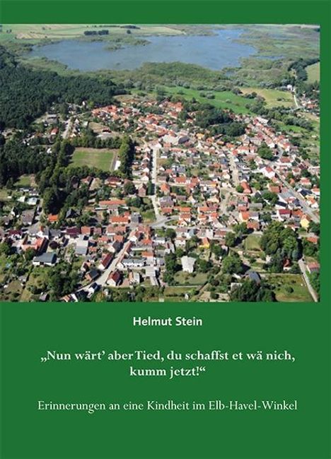 Helmut Stein: "Nun wärt' aber Tied, du schaffst et wä nich, kumm jetzt!", Buch
