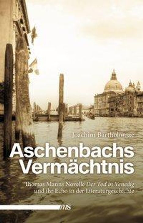 Joachim Bartholomae: Aschenbachs Vermächtnis, Buch