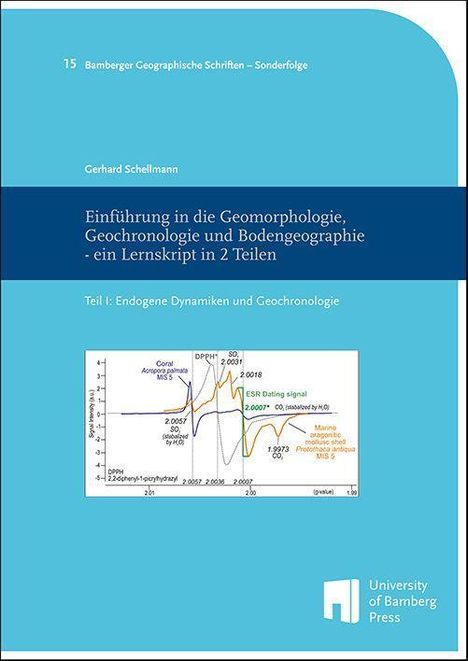 Gerhard Schellmann: Einführung in die Geomorphologie, Geochronologie und Bodengeographie - ein Lernskript in 2 Teilen Teil I, Buch