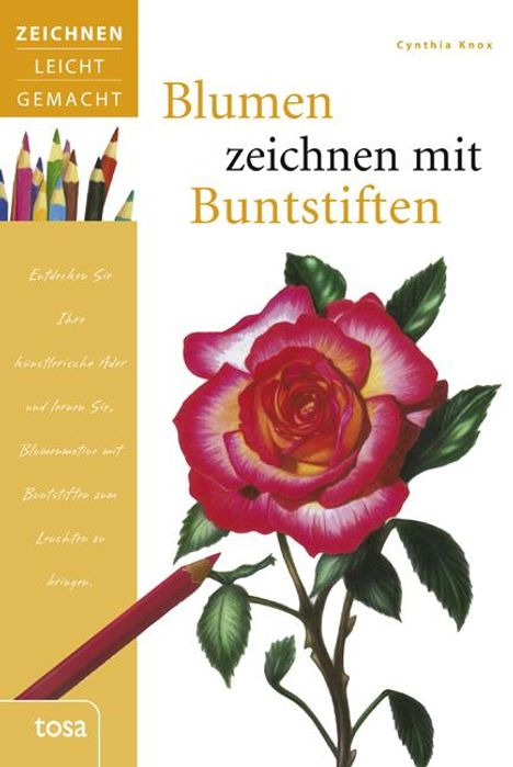 Cynthia Knox: Blumen zeichnen mit Buntstiften, Buch